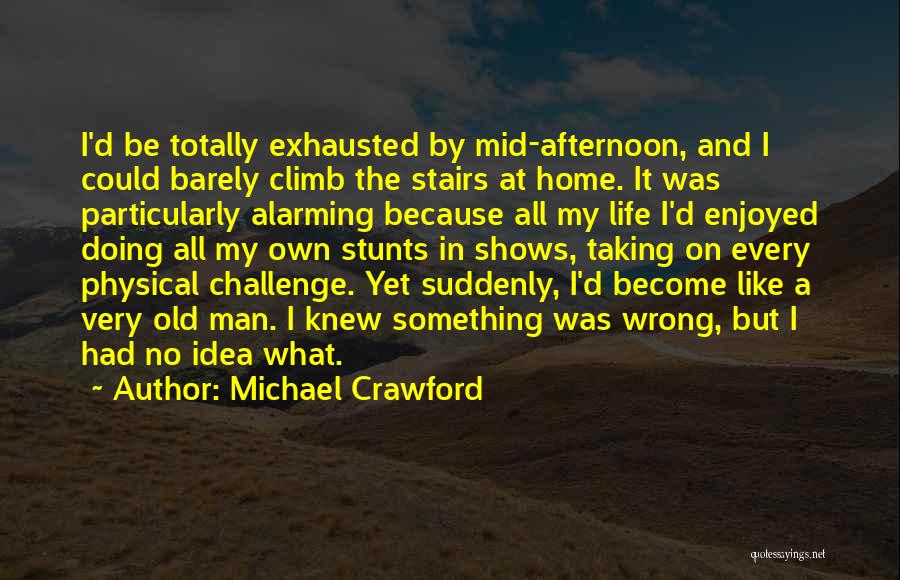 Michael Crawford Quotes 1557875