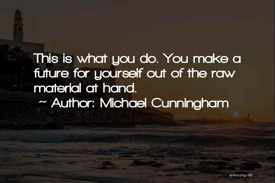 Michael Cunningham Quotes 1036592