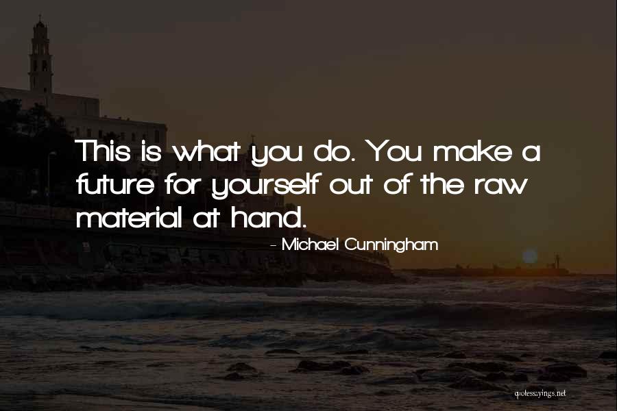 Michael Cunningham Quotes 1036592