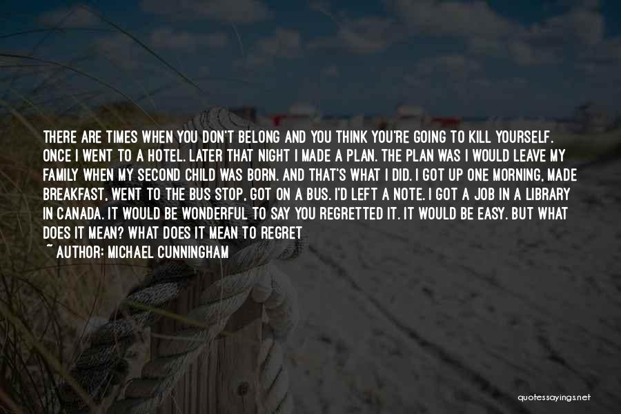 Michael Cunningham Quotes 1168942