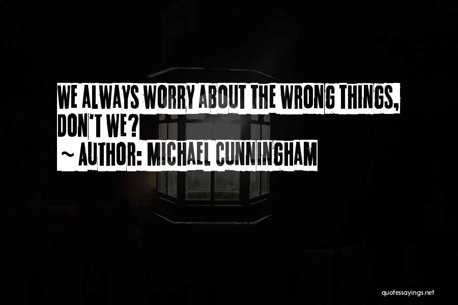 Michael Cunningham Quotes 1547254