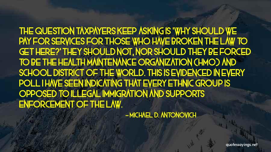 Michael D. Antonovich Quotes 1701952 Michael D. Antonovich Quotes 1701952