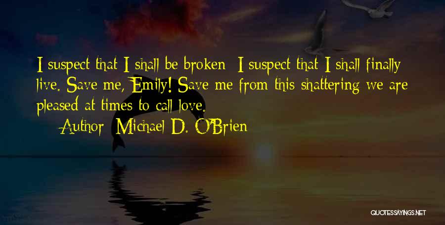 Michael D. O'Brien Quotes 1350785