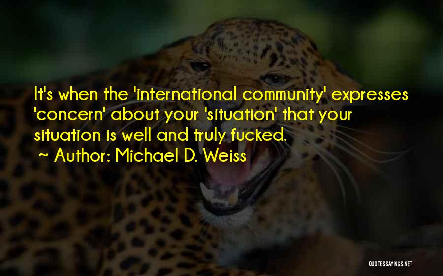 Michael D. Weiss Quotes 247322