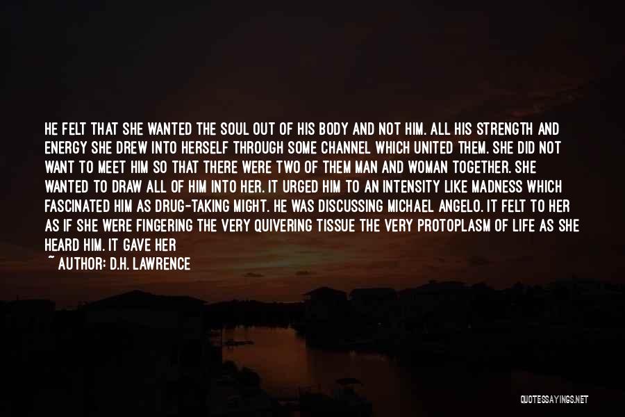 Michael D'angelo Quotes By D.H. Lawrence