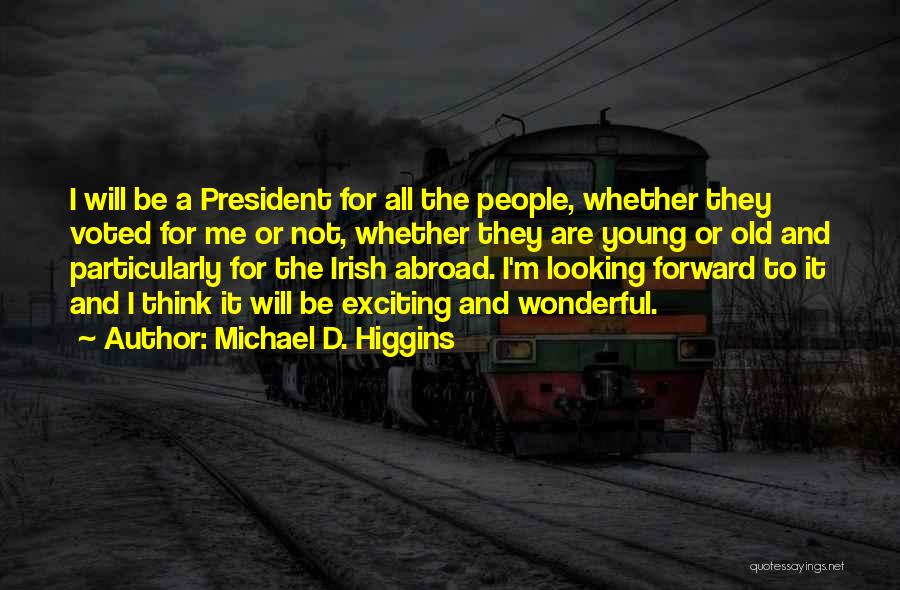 Michael D'angelo Quotes By Michael D. Higgins