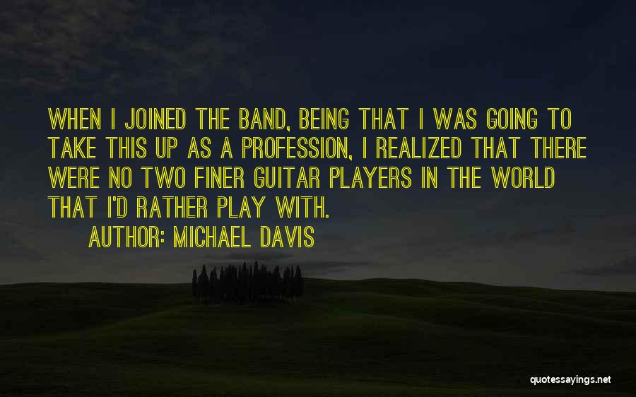 Michael Davis Quotes 156056