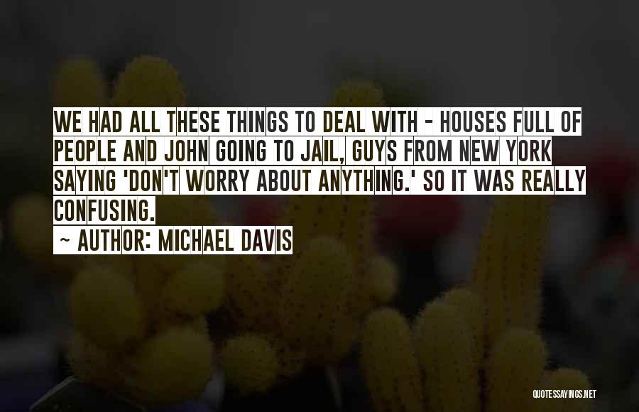 Michael Davis Quotes 2025501