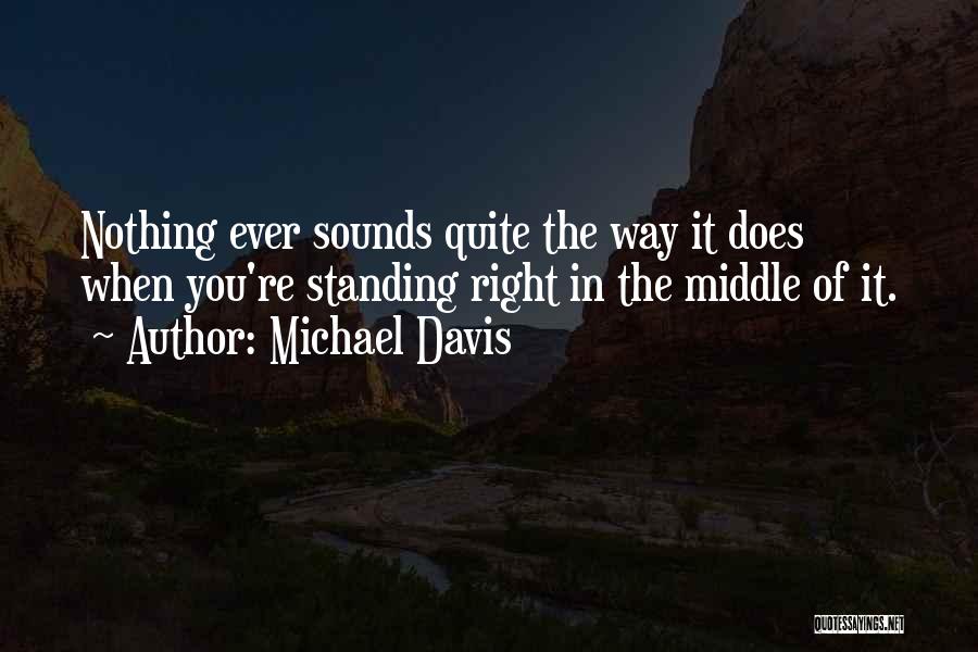 Michael Davis Quotes 956199