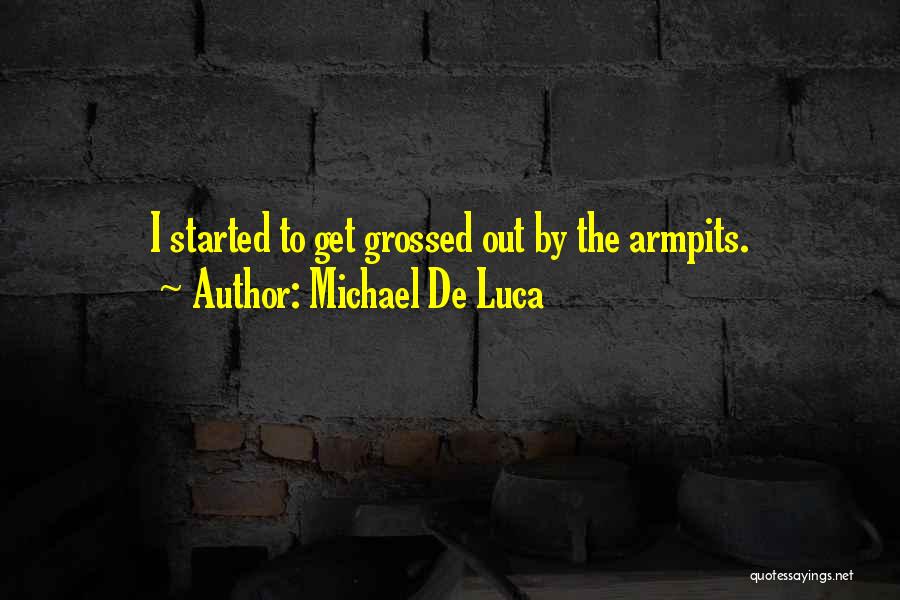 Michael De Luca Quotes 1323046