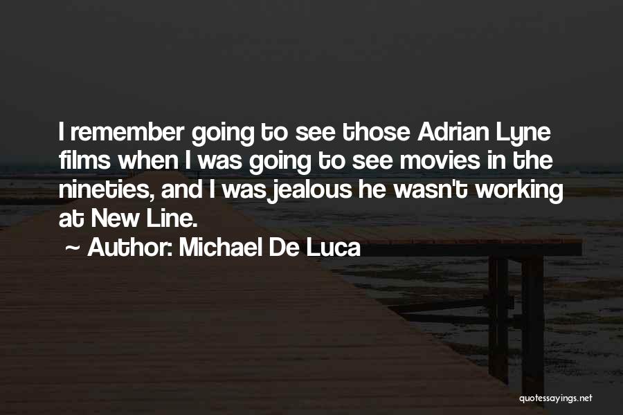 Michael De Luca Quotes 1449093