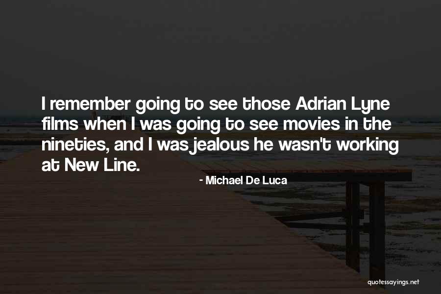 Michael De Luca Quotes 1449093