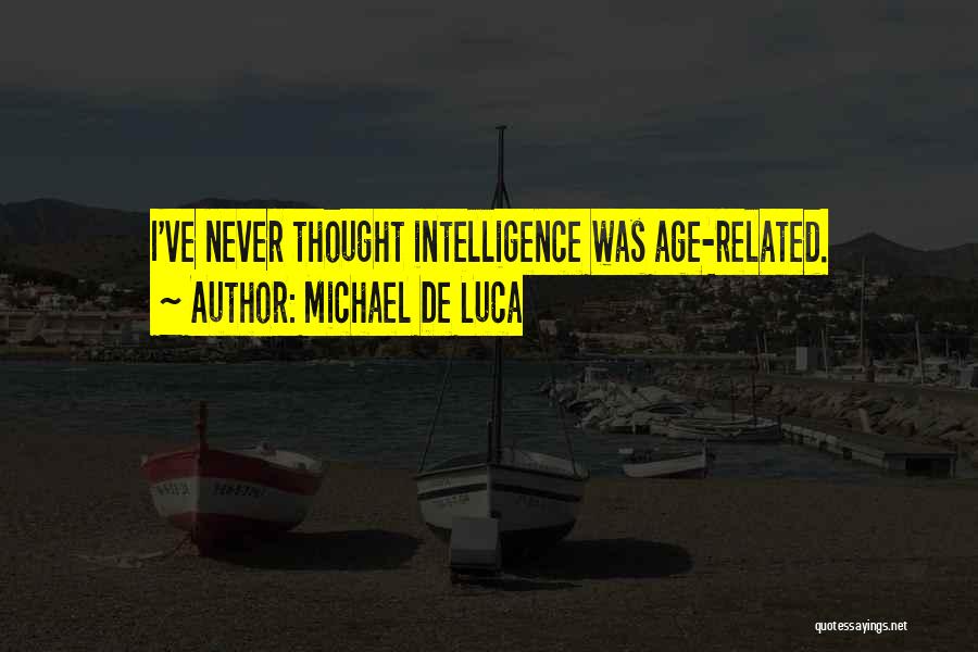 Michael De Luca Quotes 1760524