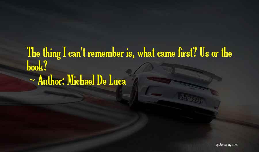 Michael De Luca Quotes 384446