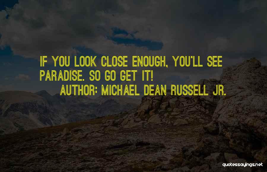 Michael Dean Russell Jr. Quotes 406300