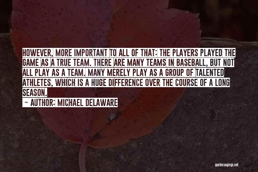 Michael Delaware Quotes 902840