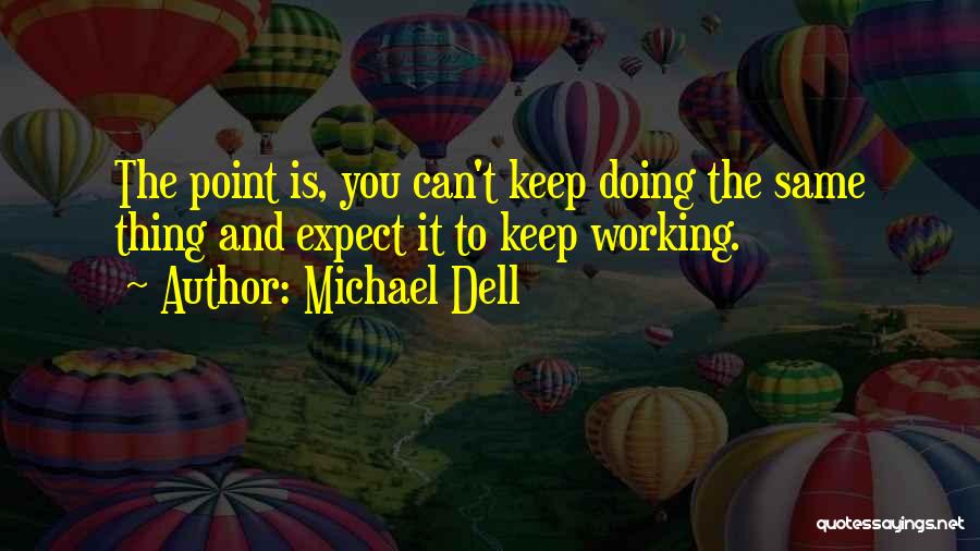 Michael Dell Quotes 2113920