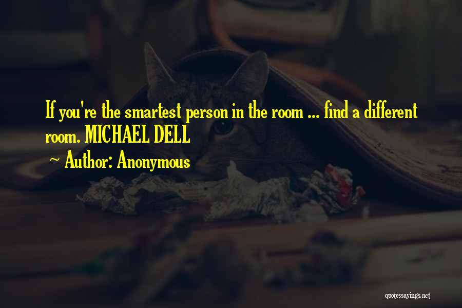 Michael Dell's Quotes By Anonymous