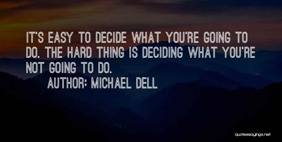 Michael Dell's Quotes By Michael Dell