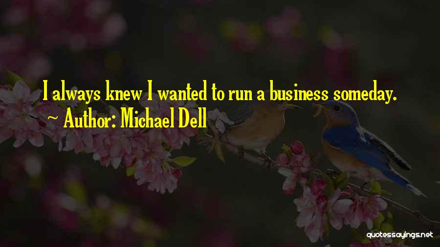 Michael Dell's Quotes By Michael Dell