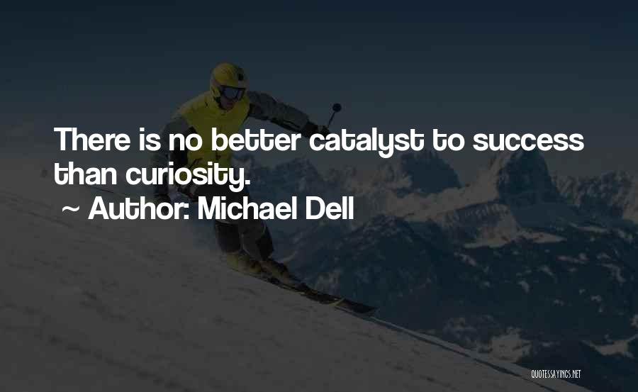 Michael Dell's Quotes By Michael Dell