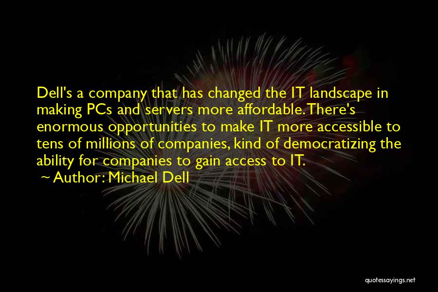 Michael Dell's Quotes By Michael Dell