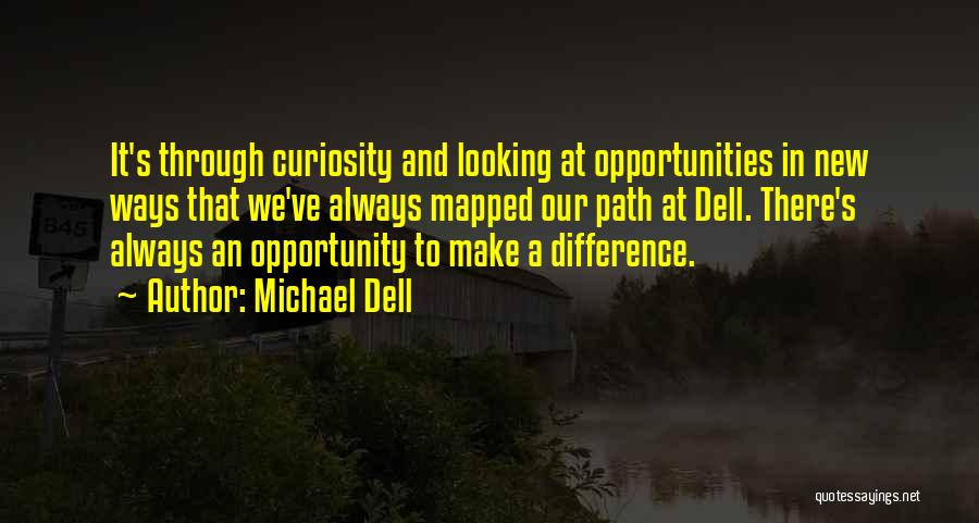 Michael Dell's Quotes By Michael Dell