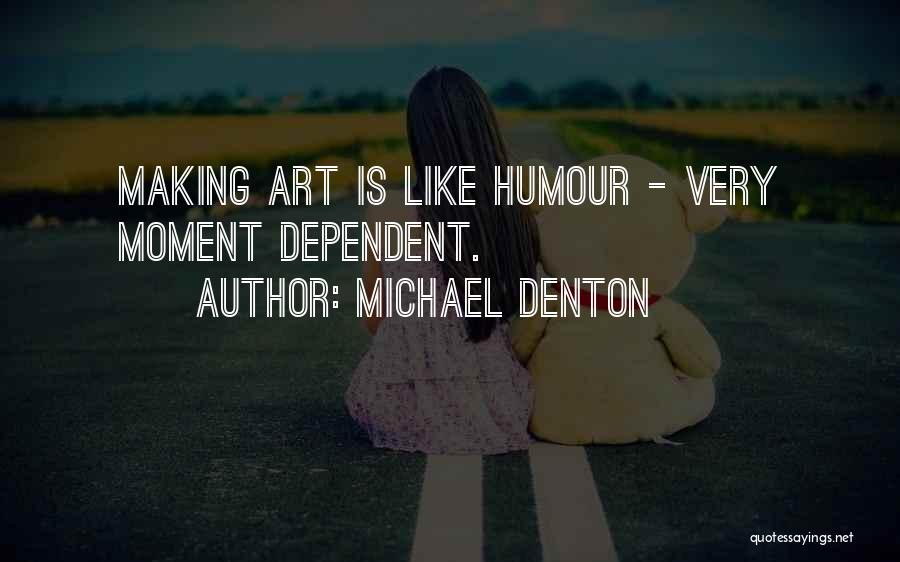 Michael Denton Quotes 502361