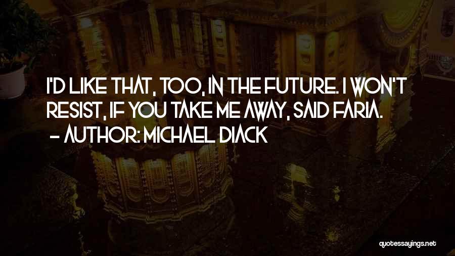 Michael Diack Quotes 1990356