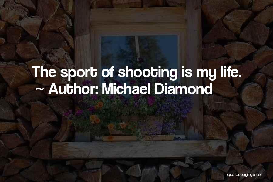 Michael Diamond Quotes 551757