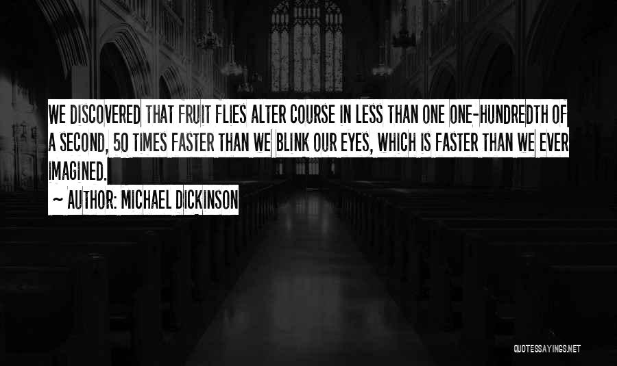 Michael Dickinson Quotes 1950646