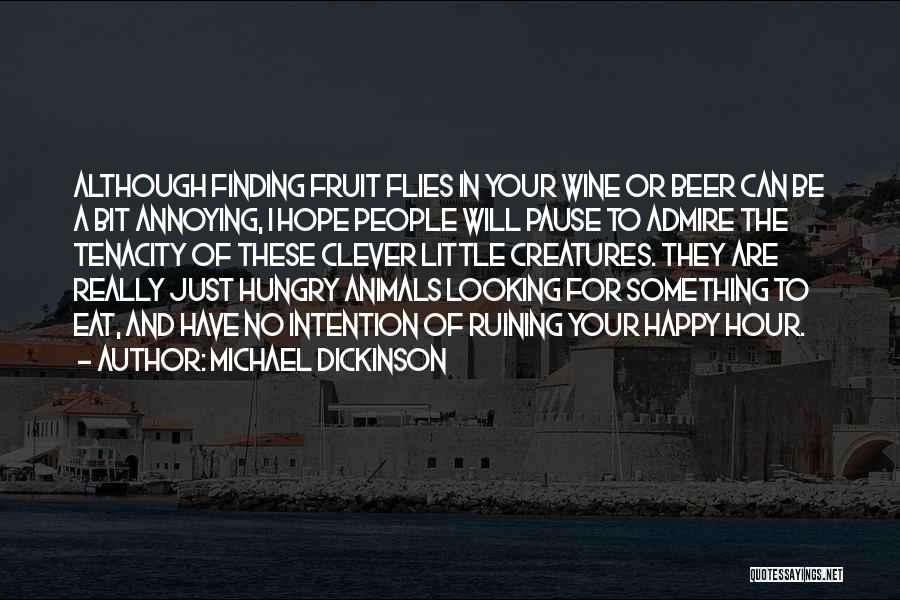 Michael Dickinson Quotes 974712