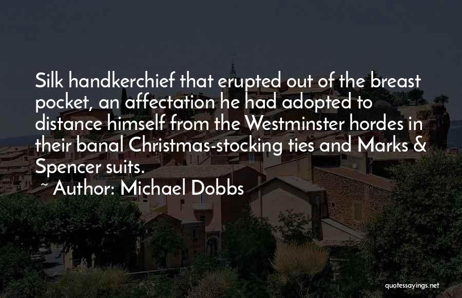 Michael Dobbs Quotes 1009734