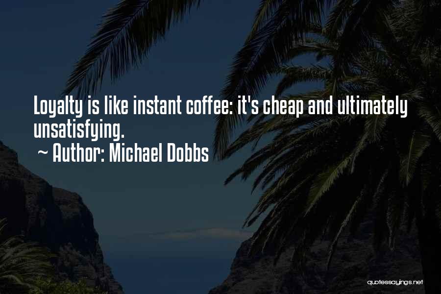 Michael Dobbs Quotes 112628