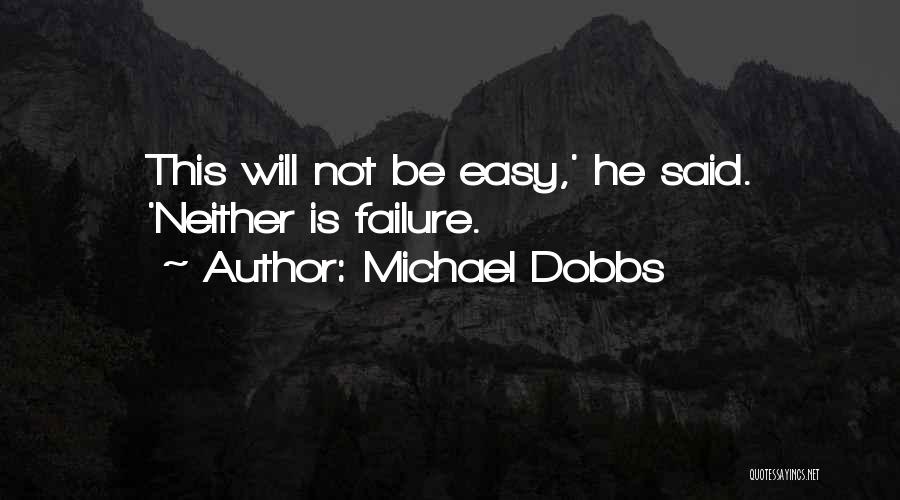 Michael Dobbs Quotes 1384874