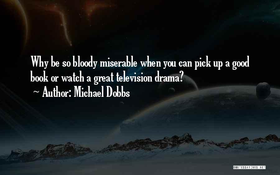 Michael Dobbs Quotes 920244