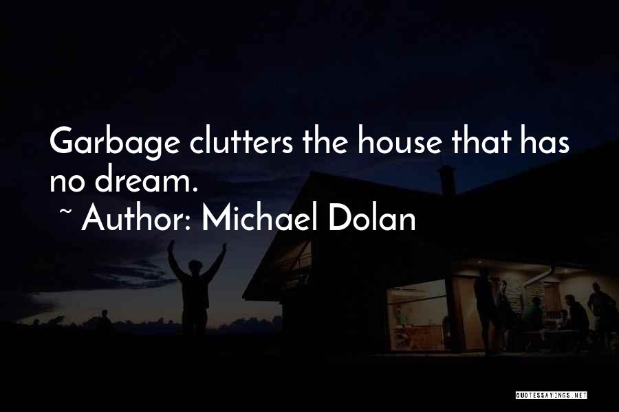 Michael Dolan Quotes 1756662