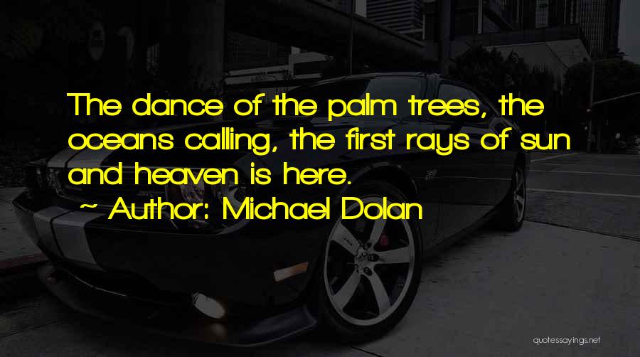 Michael Dolan Quotes 1954583