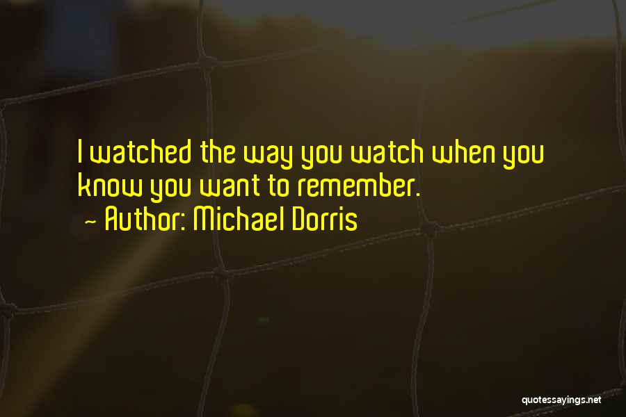 Michael Dorris Quotes 1588324