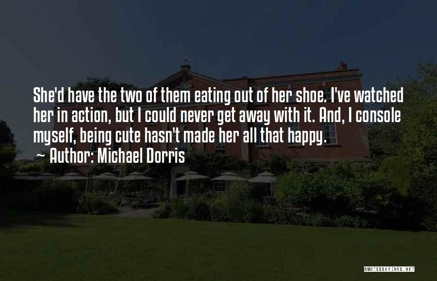 Michael Dorris Quotes 2207557