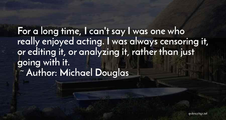 Michael Douglas Quotes 1050650