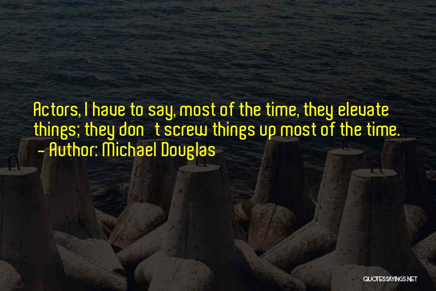 Michael Douglas Quotes 1546305