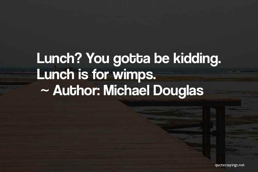 Michael Douglas Quotes 2179948
