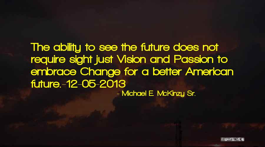 Michael E. McKinzy Sr. Quotes 1683592 Michael E. McKinzy Sr. Quotes 1683592
