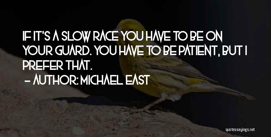 Michael East Quotes 1979238