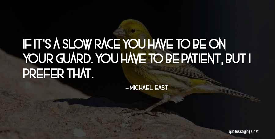 Michael East Quotes 1979238