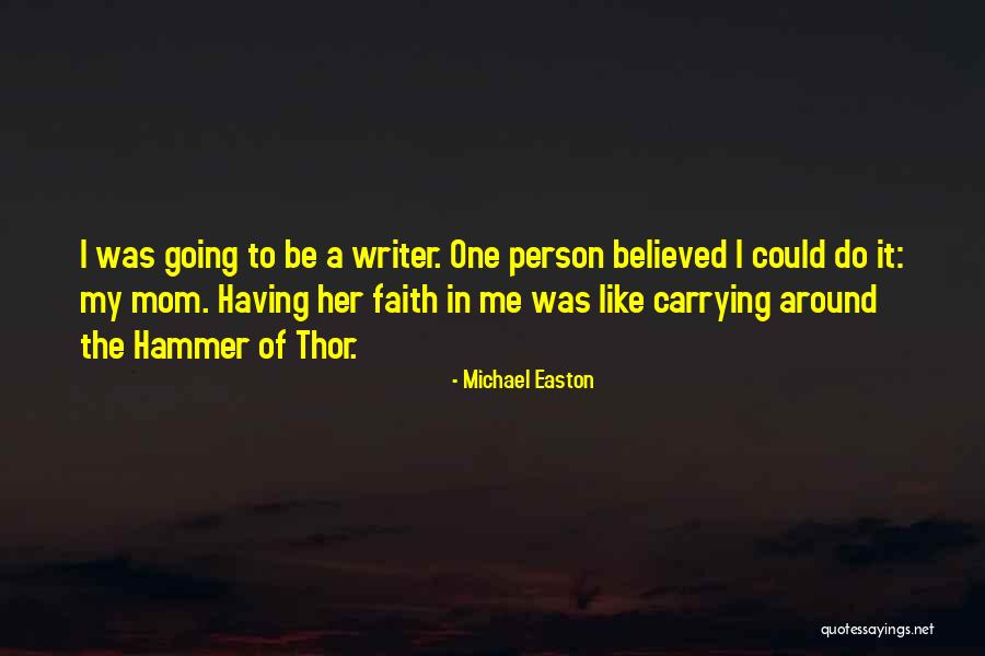 Michael Easton Quotes 1776952