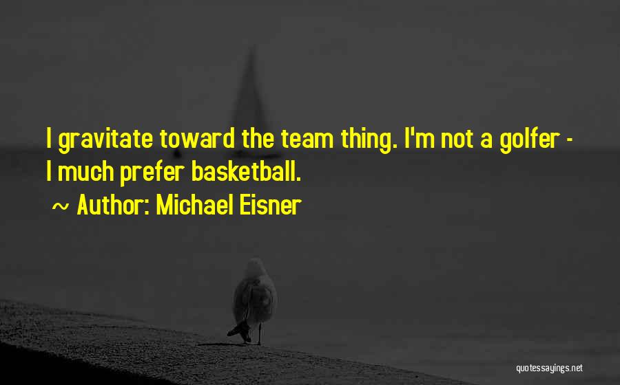 Michael Eisner Quotes 1536074