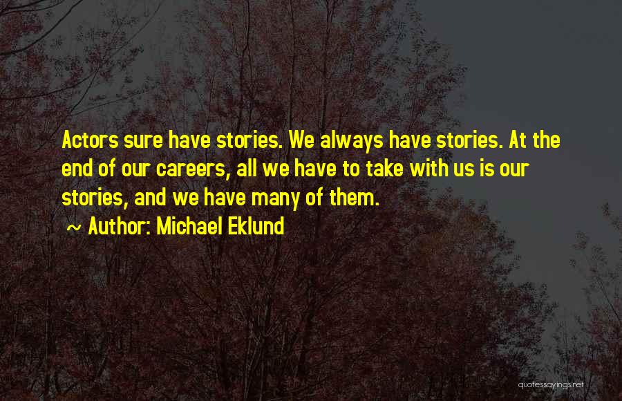 Michael Eklund Quotes 103027