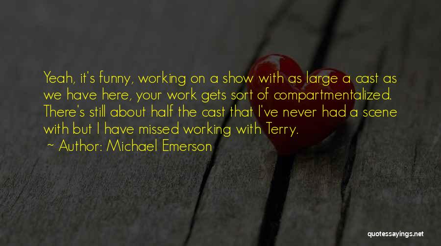 Michael Emerson Quotes 115638